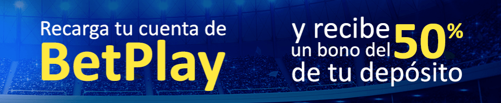 Betplay 50% de tu primer depósito Regarga y gana Betplay